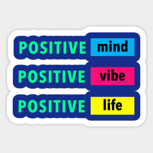 Positive Mind, Vibe, Life. Sticker